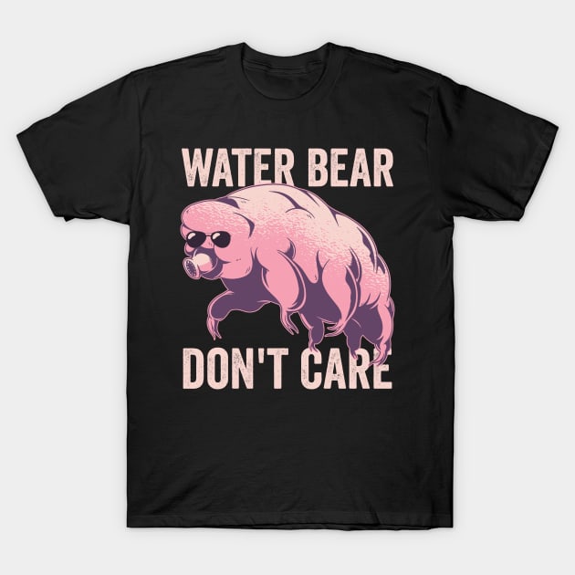 Water Bear Dont Care Funny Tardigrade T-Shirt by Visual Vibes